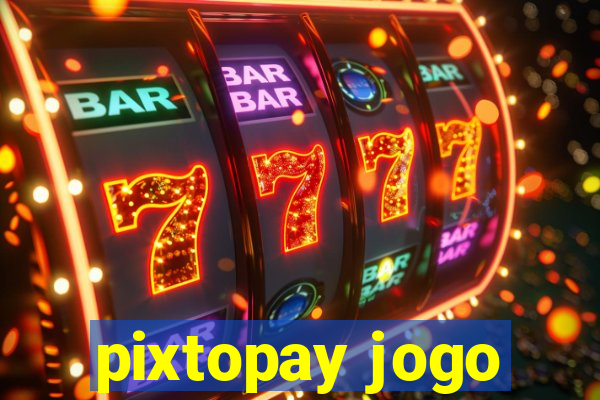 pixtopay jogo